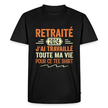 Retraité 2024 J'ai Travaillé Toute Ma Vie | Cadeau - T-shirt Premium bio Homme - noir - Devant - Nico (187cm)
