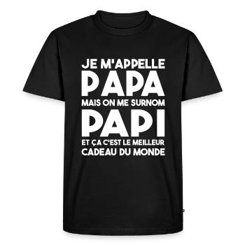 Je M'appelle Papa Mais On Me Surnom Papi Cadeau - T-shirt Premium bio Homme - noir - Devant - Nico (187cm)