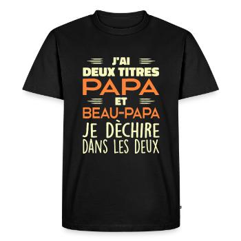 J'ai Deux Titres Papa et Beau Papa - Meilleur Papa - T-shirt Premium bio Homme - noir - Devant - Nico (187cm)