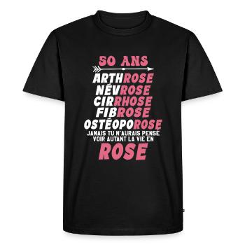 50 ans - la vie en rose 50ans Humour - T-shirt Premium bio Homme - noir - Devant - Nico (187cm)