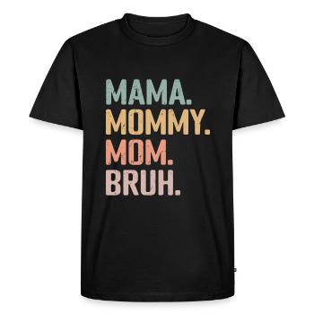 Mama Mommy Mom Bruh - T-shirt Premium bio Homme - noir - Devant - Nico (187cm)