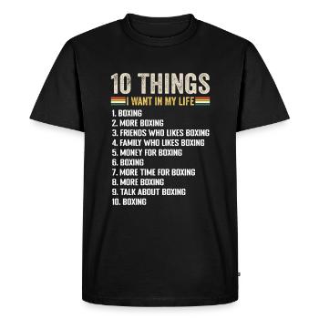 10 Things I Want In My Life Boxing And More Boxing - Men's Premium Organic T-Shirt - black - Front - Nico (187cm)