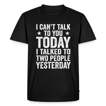 I Can't Talk To You Today Funny Lazy Introvert Tee - Men's Premium Organic T-Shirt - black - Front - Nico (187cm)