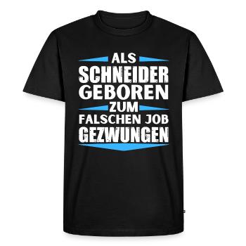 Schneider landed in the wrong job - Men's Premium Organic T-Shirt - black - Front - Nico (187cm)