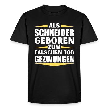 Schneider landed in the wrong job - Men's Premium Organic T-Shirt - black - Front - Nico (187cm)