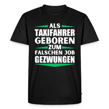 Un chauffeur de taxi a décroché le mauvais emploi - T-shirt Premium bio Homme - noir - Devant - Nico (187cm)