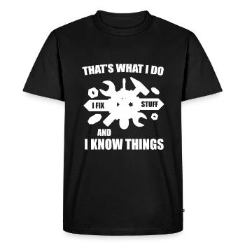 That's What I Do I Fix Stuff And I Know Things - Men's Premium Organic T-Shirt - black - Front - Nico (187cm)