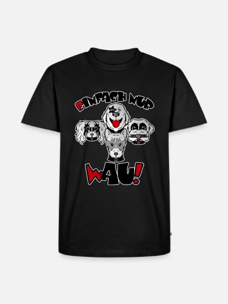 Einfach nur Wau - Männer Premium Bio T-Shirt - Schwarz