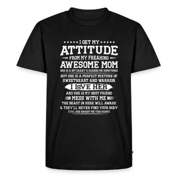 I Get My Attitude From My Freaking Awesome Mom - Men's Premium Organic T-Shirt - black - Front - Nico (187cm)