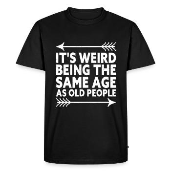 C’est bizarre d’avoir le même âge que les personnes âgées - T-shirt Premium bio Homme - noir - Devant - Nico (187cm)