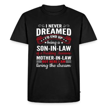 I Never Dreamed I'd End Up Being a Son In law - Men's Premium Organic T-Shirt - black - Front - Nico (187cm)