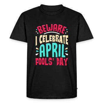 Méfiez-vous, je célèbre le poisson d’avril blague farceur - T-shirt Premium bio Homme - noir - Devant - Nico (187cm)