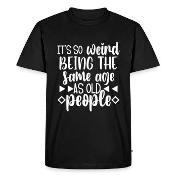 C’est bizarre d’avoir le même âge que les personnes âgées - T-shirt Premium bio Homme - noir - Devant - Nico (187cm)