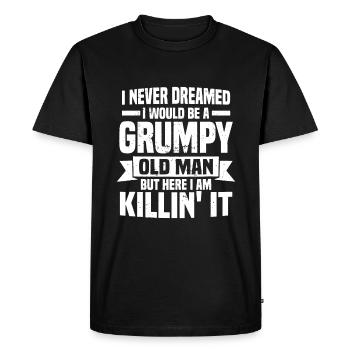 I Never Dreamed I Would Be A Grumpy Old Man - Men's Premium Organic T-Shirt - black - Front - Nico (187cm)