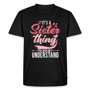It's a sister thing | Funny Women Young Middle - Men's Premium Organic T-Shirt - black - Front - Nico (187cm)
