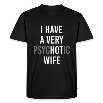 drôle de couple marié J’ai une femme très psychotique - T-shirt Premium bio Homme - noir - Devant - Nico (187cm)