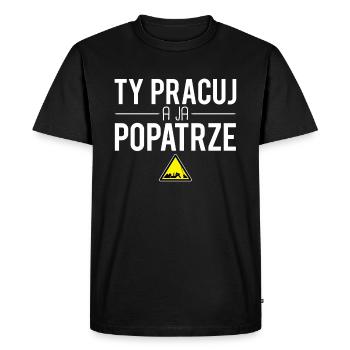 Ty pracuj a ja popatrze polonais - T-shirt Premium bio Homme - noir - Devant - Nico (187cm)