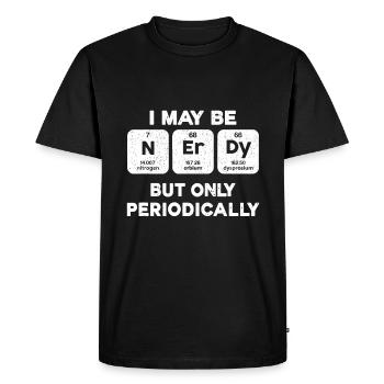 I Maybe Nerdy But Only Periodically - Men's Premium Organic T-Shirt - black - Front - Nico (187cm)