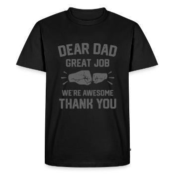 Dear Dad Great Job We're Awesome Thank You Father - Men's Premium Organic T-Shirt - black - Front - Nico (187cm)