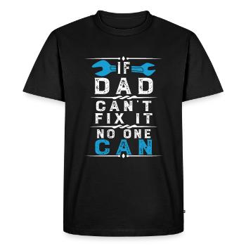 If Dad Can't Fix It No One Can - Men's Premium Organic T-Shirt - black - Front - Nico (187cm)