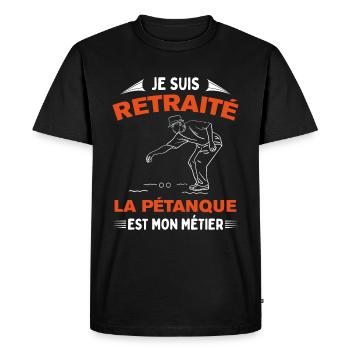 Je suis retraité la pétanque est mon métier humour - T-shirt Premium bio Homme - noir - Devant - Nico (187cm)