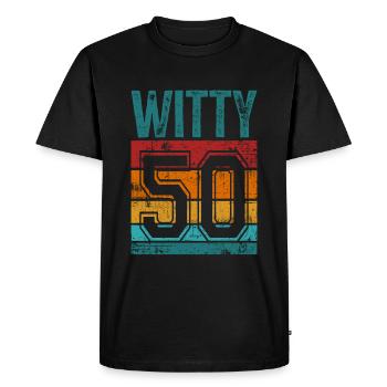 50. Geburtstag 50 Jahre alt Witty 50 - T-shirt Premium bio Homme - noir - Devant - Nico (187cm)