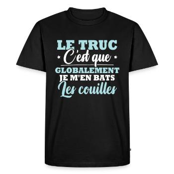 Le truc c'est que je m'en bats les couilles - T-shirt Premium bio Homme - noir - Devant - Nico (187cm)