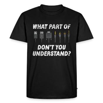 What Part Don't You Understand Sound Engineer - Men's Premium Organic T-Shirt - black - Front - Nico (187cm)