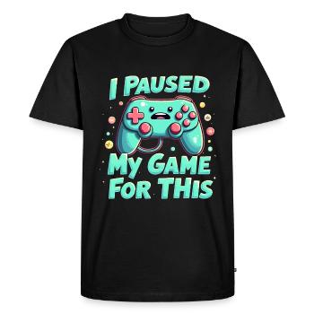 Fun "I Paused My Game for This" Theme - Men's Premium Organic T-Shirt - black - Front - Nico (187cm)