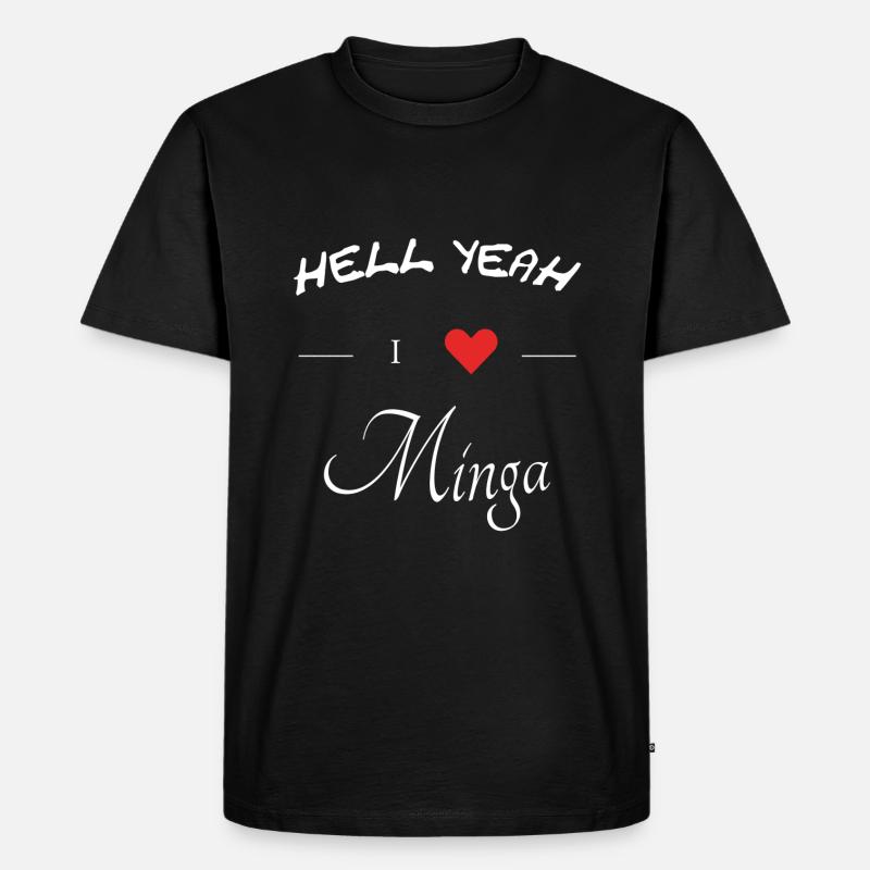 hell yeah i love minga - Männer Premium Bio T-Shirt - Schwarz