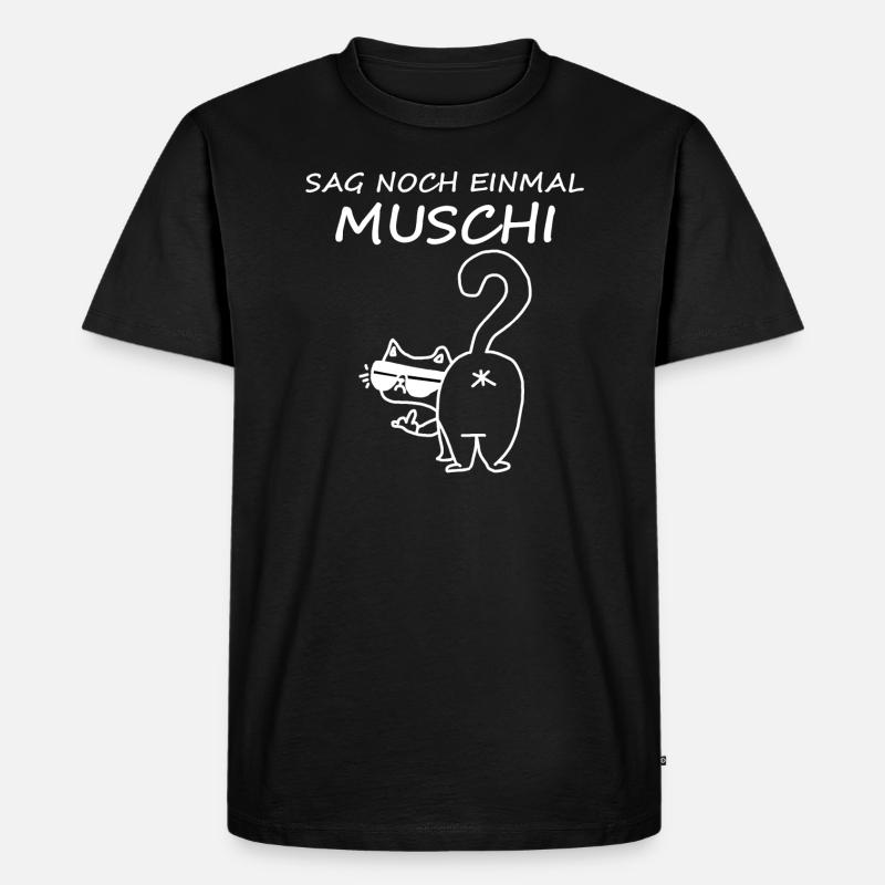 Sag noch einmal Muschi - Männer Premium Bio T-Shirt - Schwarz