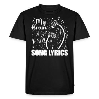 My Brain Is 80 Percent Song Lyrics Funny Music - T-shirt Premium bio Homme - noir - Devant - Nico (187cm)
