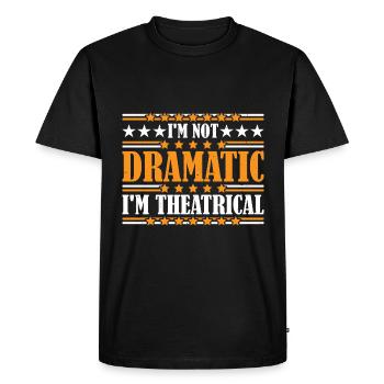 I'm Not Dramatic, I'm Theatrical 22 - Men's Premium Organic T-Shirt - black - Front - Nico (187cm)