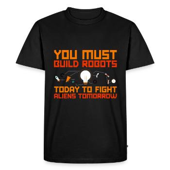 You Must Build Robots Today To Fight Aliens 2 - Men's Premium Organic T-Shirt - black - Front - Nico (187cm)
