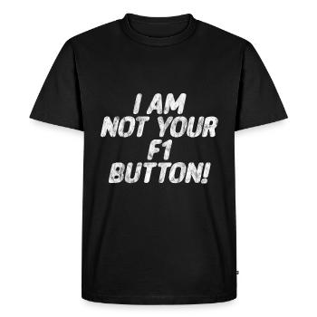 I Am Not Your F1 Button 3 - Men's Premium Organic T-Shirt - black - Front - Nico (187cm)