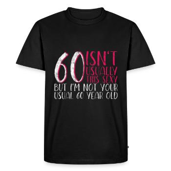 60 Isn't Usually This Sexy 3 - Men's Premium Organic T-Shirt - black - Front - Nico (187cm)