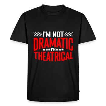 I'm Not Dramatic, I'm Theatrical 21 - Men's Premium Organic T-Shirt - black - Front - Nico (187cm)