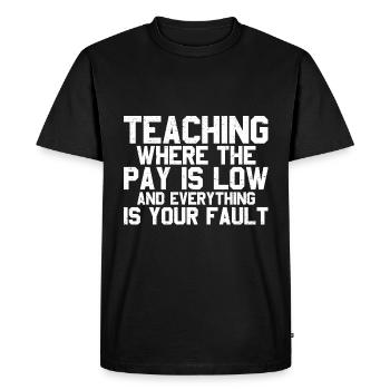 Teaching Where The Pay Is Low 3 - Men's Premium Organic T-Shirt - black - Front - Nico (187cm)