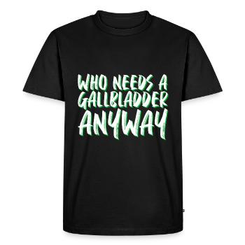 Qui a besoin d’une vésicule biliaire de toute façon 4 - T-shirt Premium bio Homme - noir - Devant - Nico (187cm)