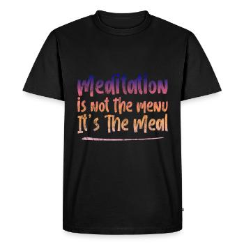 La méditation n’est pas le menu, c’est le repas 3 - T-shirt Premium bio Homme - noir - Devant - Nico (187cm)