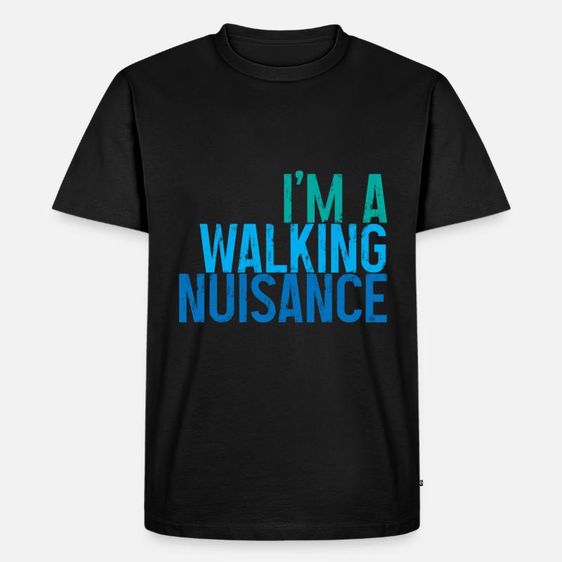 I'm A Walking Nuisance 3 - Männer Premium Bio T-Shirt - Schwarz
