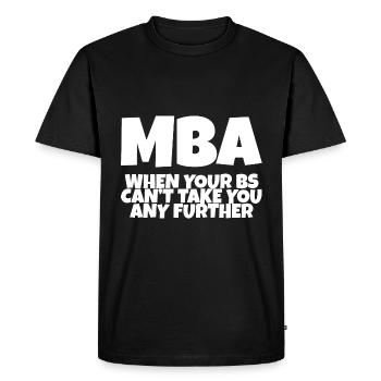 MBA, quand vos B ne peuvent pas vous emmener plus loin - T-shirt Premium bio Homme - noir - Devant - Nico (187cm)