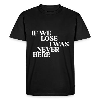 Si nous perdons, je n’étais jamais là - T-shirt Premium bio Homme - noir - Devant - Nico (187cm)