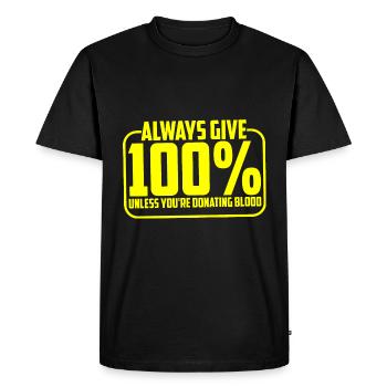 Donnez toujours 100% sauf si vous donnez du sang 4 - T-shirt Premium bio Homme - noir - Devant - Nico (187cm)