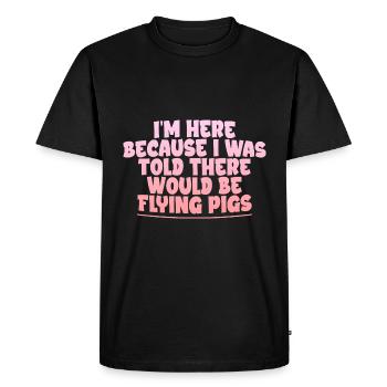 On m’a dit qu’il y aurait des cochons volants 2 - T-shirt Premium bio Homme - noir - Devant - Nico (187cm)