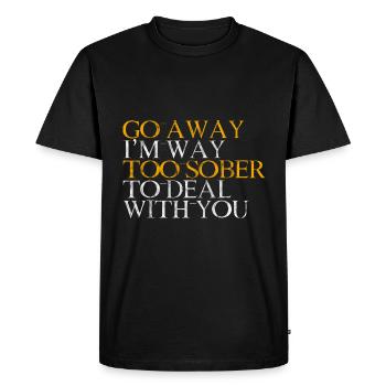 Va-t’en, je suis beaucoup trop sobre pour m’occuper de toi 4 - T-shirt Premium bio Homme - noir - Devant - Nico (187cm)