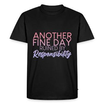 Another Fine Day Ruined By Responsibility 2 - Men's Premium Organic T-Shirt - black - Front - Nico (187cm)
