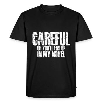 Careful Or You'll End Up In My Novel 3 - Men's Premium Organic T-Shirt - black - Front - Nico (187cm)
