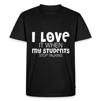 I Love It When My Students Stop Talking - Men's Premium Organic T-Shirt - black - Front - Nico (187cm)