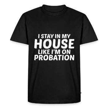 Je reste dans ma maison comme si j’étais en probation 3 - T-shirt Premium bio Homme - noir - Devant - Nico (187cm)